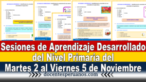 Sesiones de Aprendizaje Desarrollado del Nivel Primaria del Martes 2 al Viernes 5 de Noviembre