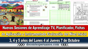 Nuevas Sesiones de Aprendizaje TV, Planificador, Fichas de Aplicación e Instrumento de Evaluación del Nivel Inicial 3,4 y 5 años del Lunes 4 al Jueves 7 de Octubre