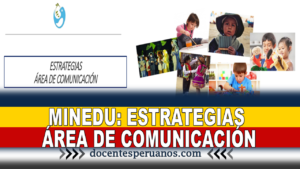 MINEDU: ESTRATEGIAS ÁREA DE COMUNICACIÓN