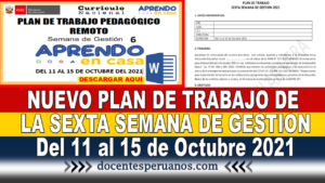 NUEVO PLAN DE TRABAJO DE LA SEXTA SEMANA DE GESTION Del 11 al 15 de Octubre 2021