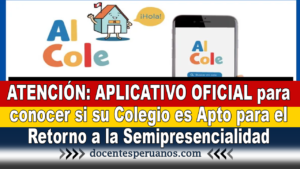 ATENCIÓN: APLICATIVO OFICIAL para conocer si su Colegio es Apto para el Retorno a la Semipresencialidad