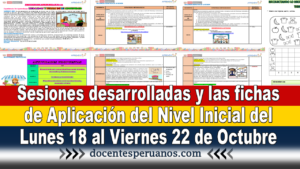 Sesiones desarrolladas y las fichas de Aplicación del Nivel Inicial del Lunes 18 al Viernes 22 de Octubre