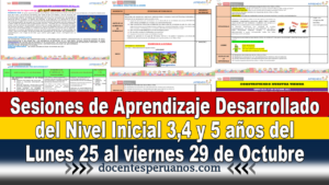 Sesiones de Aprendizaje Desarrollado del Nivel Inicial 3,4 y 5 años del Lunes 25 al viernes 29 de Octubre