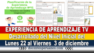 EXPERIENCIA DE APRENDIZAJE TV Desarrollado del Nivel Inicial del Lunes 22 al Viernes 3 de diciembre