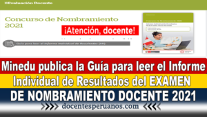 Minedu publica la Guía para leer el Informe Individual de Resultados del EXAMEN DE NOMBRAMIENTO DOCENTE 2021