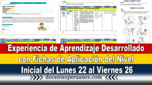 Experiencia de Aprendizaje Desarrollado con Fichas de Aplicación del Nivel Inicial del Lunes 22 al Viernes 26