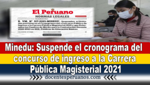 Minedu: Suspende el cronograma del concurso de ingreso a la Carrera Pública Magisterial 2021