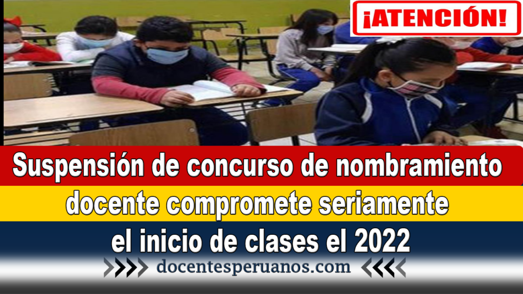 Suspensión de concurso de nombramiento docente compromete seriamente el inicio de clases el 2022