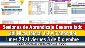 Sesiones de Aprendizaje Desarrollado del Nivel Inicial 3,4 y 5 años del lunes 29 al viernes 3 de Diciembre