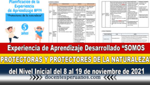 Experiencia de Aprendizaje Desarrollado “SOMOS PROTECTORAS Y PROTECTORES DE LA NATURALEZA” del Nivel Inicial del 8 al 19 de noviembre de 2021