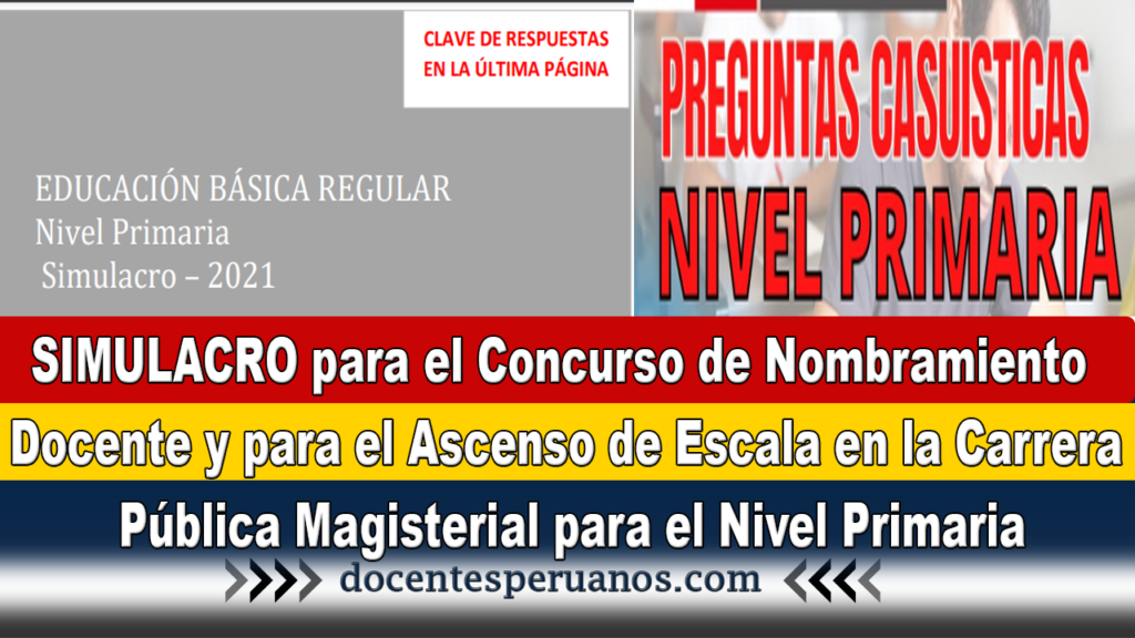 SIMULACRO para el Concurso de Nombramiento Docente y para el Ascenso de Escala en la Carrera Pública Magisterial para el Nivel Primaria