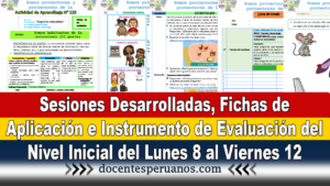 Sesiones Desarrolladas, Fichas de Aplicación e Instrumento de Evaluación del Nivel Inicial del Lunes 8 al Viernes 12