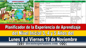 Planificador de la Experiencia de Aprendizaje del Nivel Inicial 3, 4 y 5 Años del Lunes 8 al Viernes 19 de Noviembre