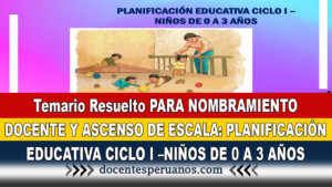 NOMBRAMIENTO DOCENTE Y ASCENSO DE ESCALA: PLANIFICACIÓN EDUCATIVA CICLO I –NIÑOS DE 0 A 3 AÑOS