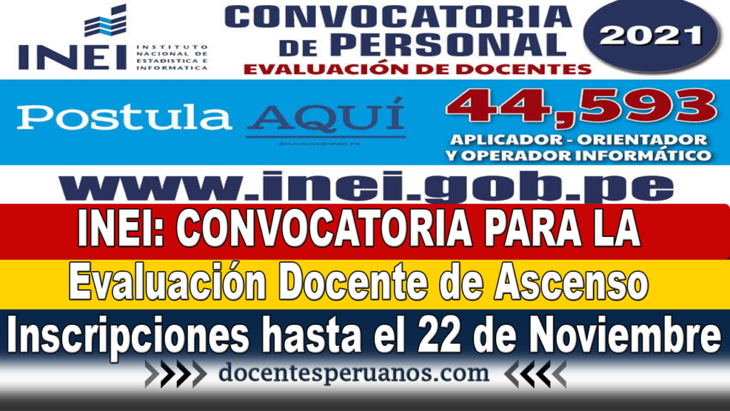 INEI: CONVOCATORIA PARA LA Evaluación Docente de Ascenso Inscripciones hasta el 22 de Noviembre