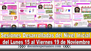 Sesiones Desarrolladas del Nivel Inicial del Lunes 15 al Viernes 19 de Noviembre