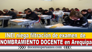 INEI niega filtración de examen docente en Arequipa