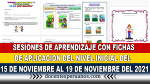 SESIONES DE APRENDIZAJE CON FICHAS DE APLICACION DEL NIVEL INICIAL DEL  15 DE NOVIEMBRE AL 19 DE NOVIEMBRE DEL 2021