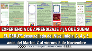 EXPERIENCIA DE APRENDIZAJE :“¿A QUÉ SUENA EL PERÚ?” desarrollado del Nivel Inicial 3,4 y 5 años del Martes 2 al viernes 5 de Noviembre