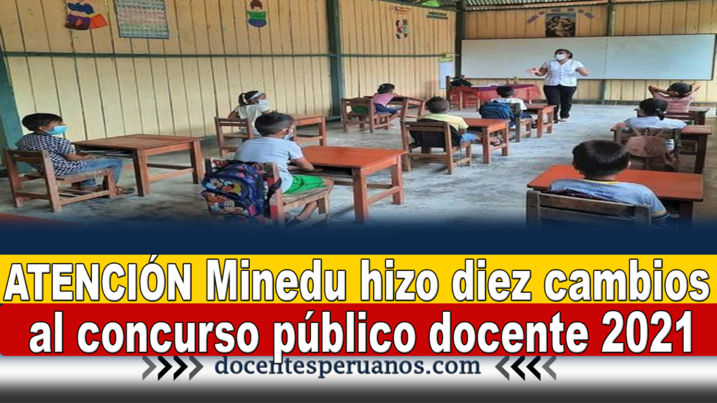 MINEDU: Los diez cambios al concurso público docente 2021