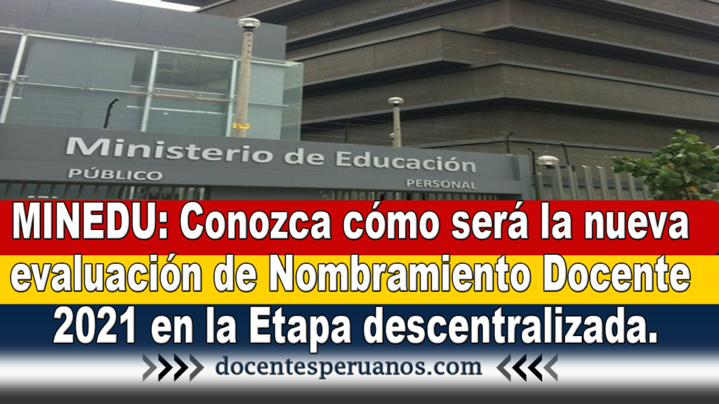 Minedu Conozca Cómo Será La Nueva Evaluación De Nombramiento Docente 2021 En La Etapa 6843