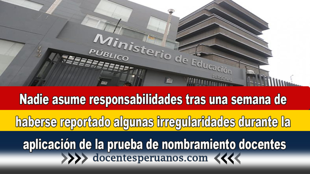 Nadie asume responsabilidades tras una semana de haberse reportado algunas irregularidades durante la aplicación de la prueba de nombramiento docentes