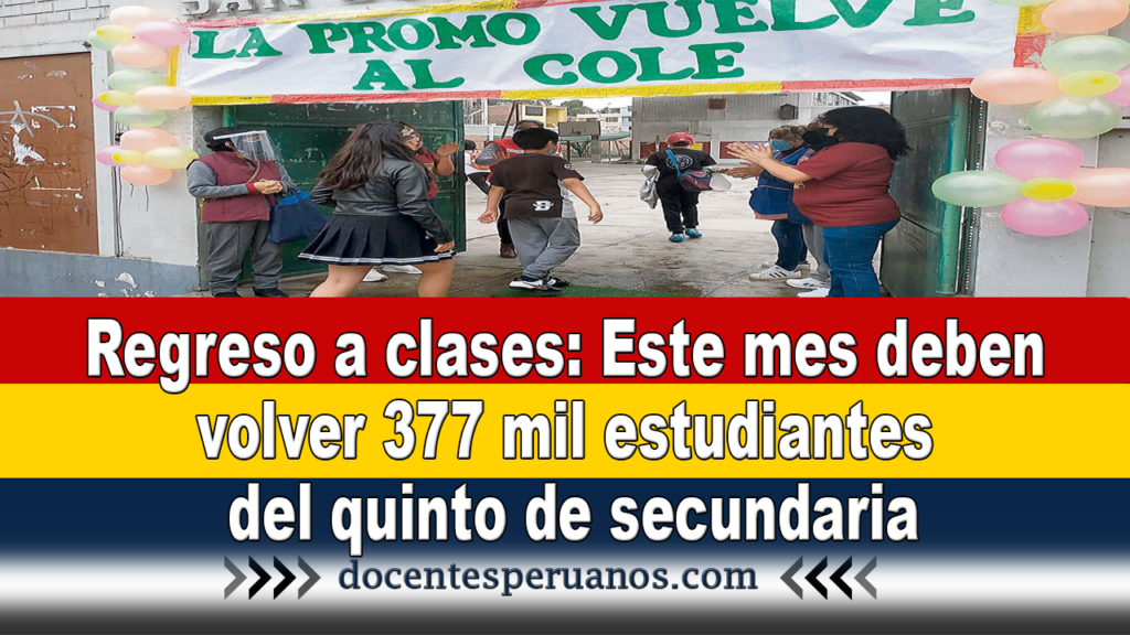 Regreso a clases: Este mes deben volver 377 mil estudiantes del quinto de secundaria