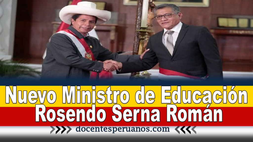 Nuevo Ministro de Educación Rosendo Serna Román