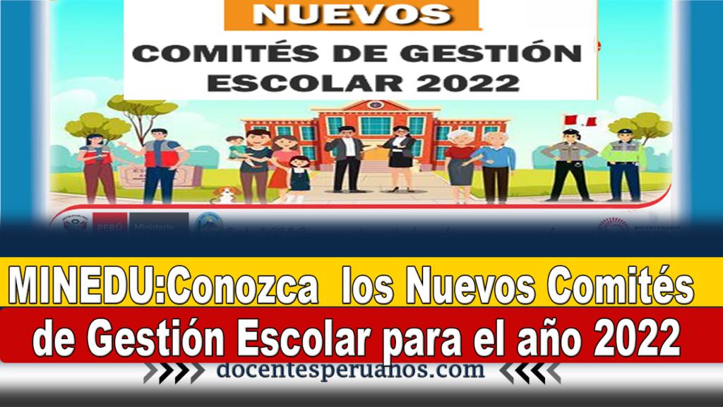 MINEDU: Conozca los Nuevos Comités de Gestión Escolar para el año 2022