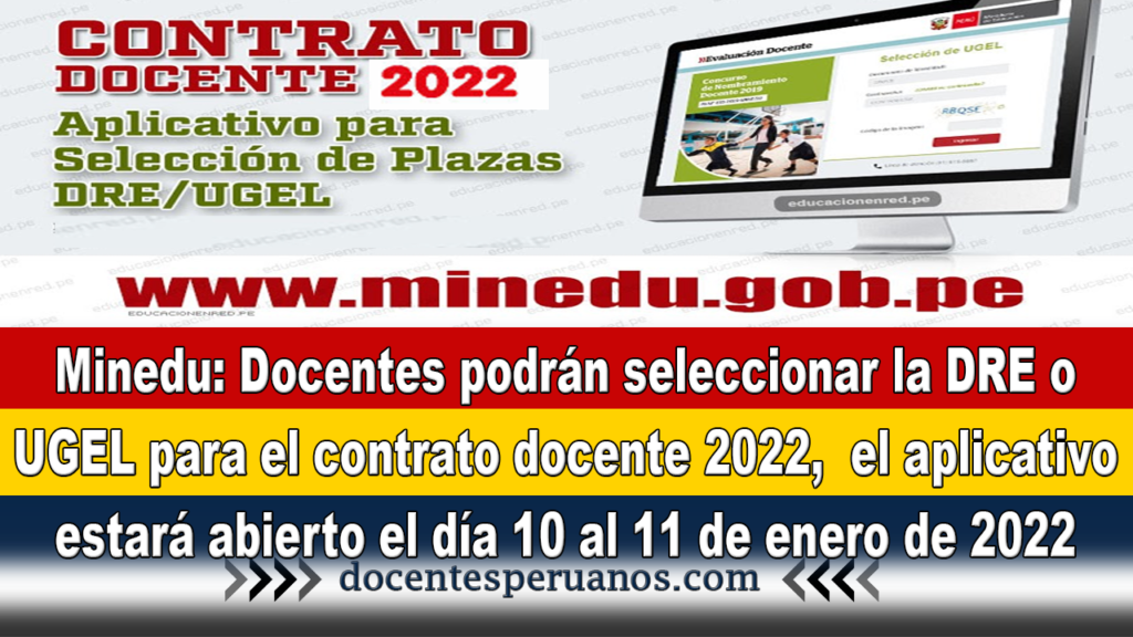 Minedu: Docentes podrán seleccionar la DRE o UGEL para el contrato docente 2022, el aplicativo estará abierto el día 10 al 11 de enero de 2022