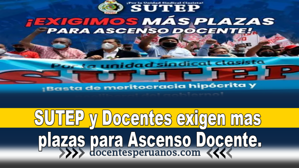 SUTEP y Docentes exigen mas plazas para Ascenso Docente.