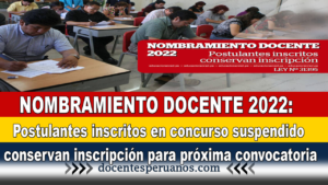 NOMBRAMIENTO DOCENTE 2022: Postulantes inscritos en concurso suspendido conservan inscripción para próxima convocatoria