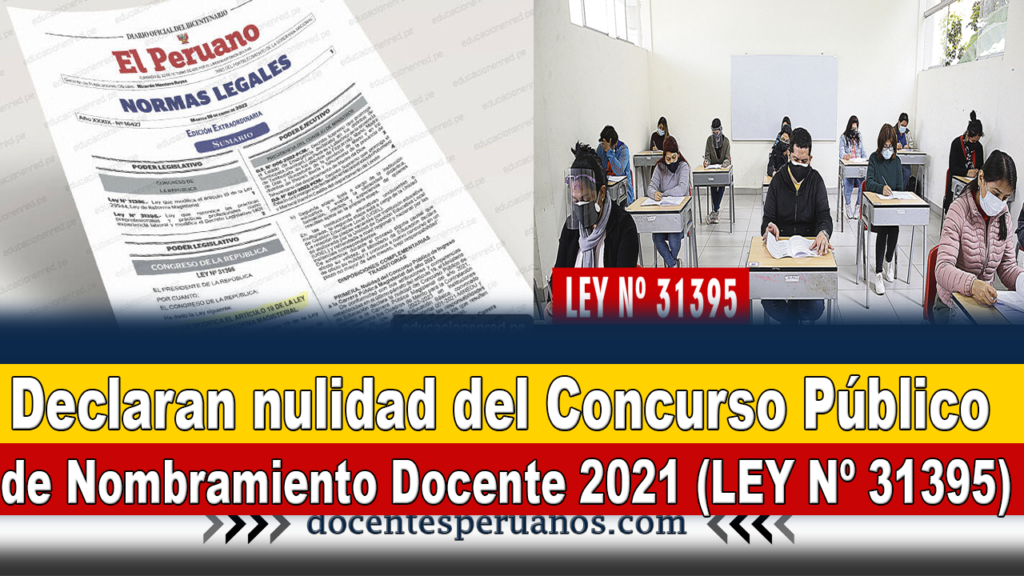 Declaran nulidad del Concurso Público de Nombramiento Docente 2021 (LEY Nº 31395)