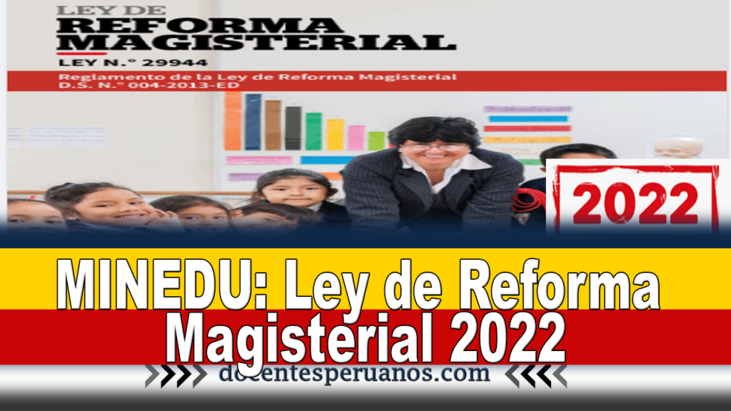 MINEDU: Ley de Reforma Magisterial 2022