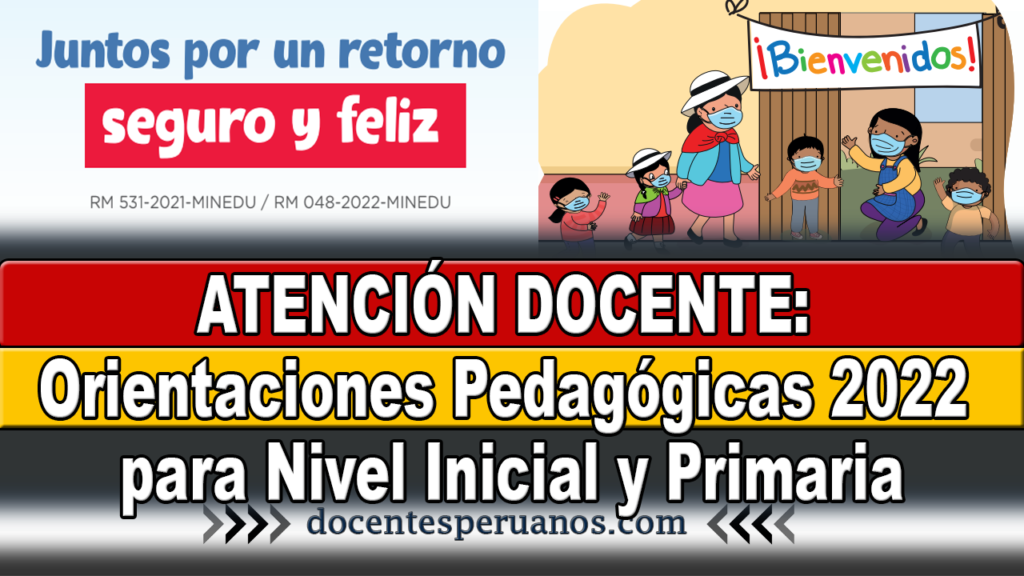 ATENCIÓN DOCENTE: Orientaciones Pedagógicas 2022 para Nivel Inicial y Primaria