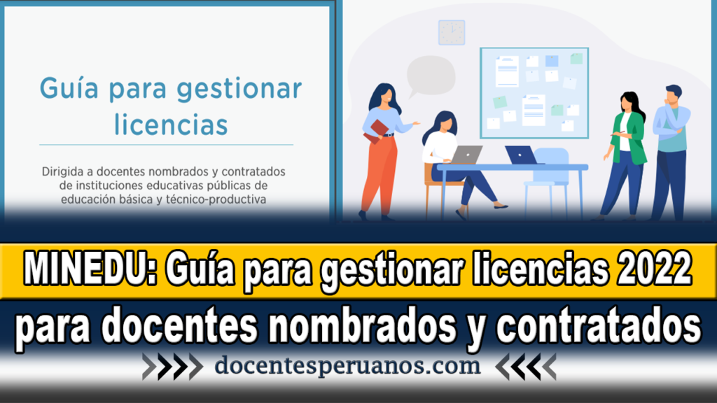 MINEDU: Guía para gestionar licencias 2022 para docentes nombrados y contratados