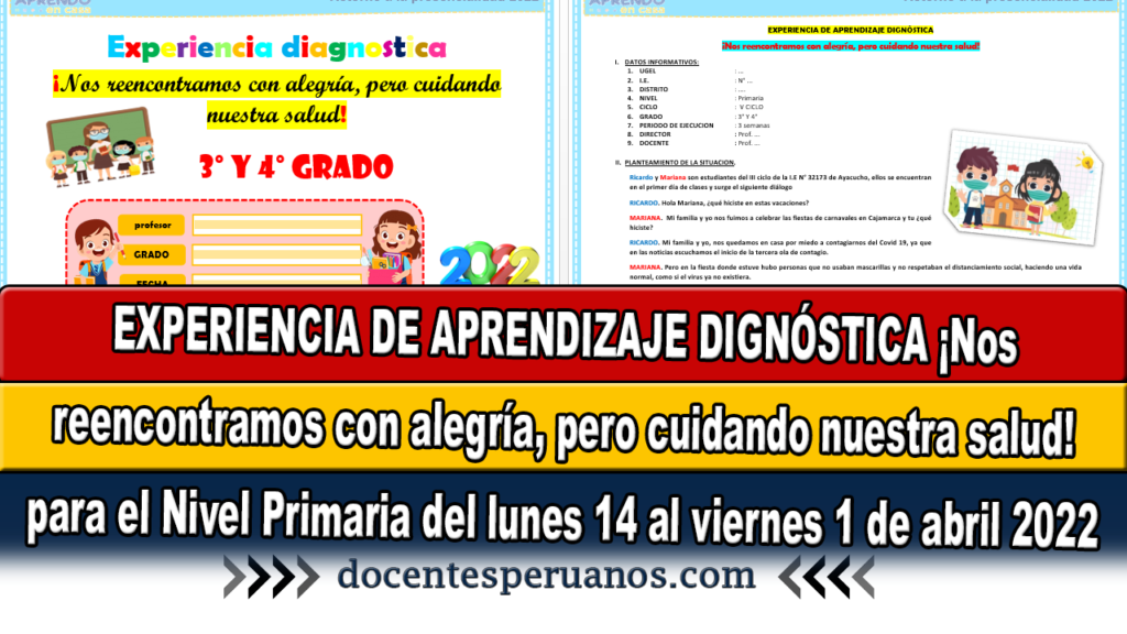 EXPERIENCIA DE APRENDIZAJE DIGNÓSTICA ¡Nos reencontramos con alegría, pero cuidando nuestra salud! para el Nivel Primaria del lunes 14 al viernes 1 de abril 2022