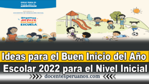 Ideas para el Buen Inicio del Año Escolar 2022 para el Nivel Inicial