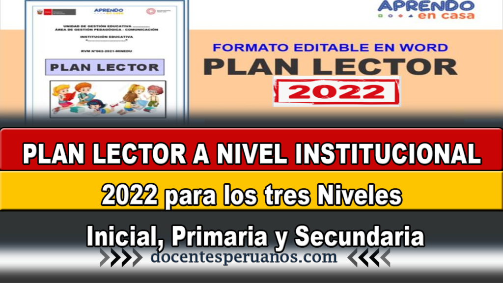 PLAN LECTOR A NIVEL INSTITUCIONAL 2022 para los tres Niveles Inicial, Primaria y Secundaria