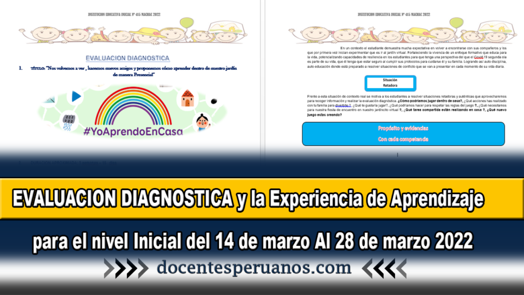 EVALUACION DIAGNOSTICA y la Experiencia de Aprendizaje para el nivel Inicial del 14 de marzo Al 28 de marzo 2022