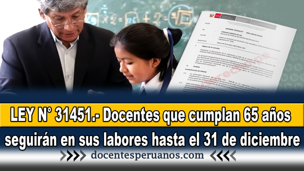 LEY N° 31451.- Docentes que cumplan 65 años seguirán en sus labores hasta el 31 de diciembre