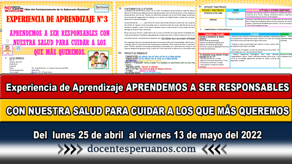 Experiencia de Aprendizaje APRENDEMOS A SER RESPONSABLES CON NUESTRA SALUD PARA CUIDAR A LOS QUE MÁS QUEREMOS Del  lunes 25 de abril  al viernes 13 de mayo del 2022