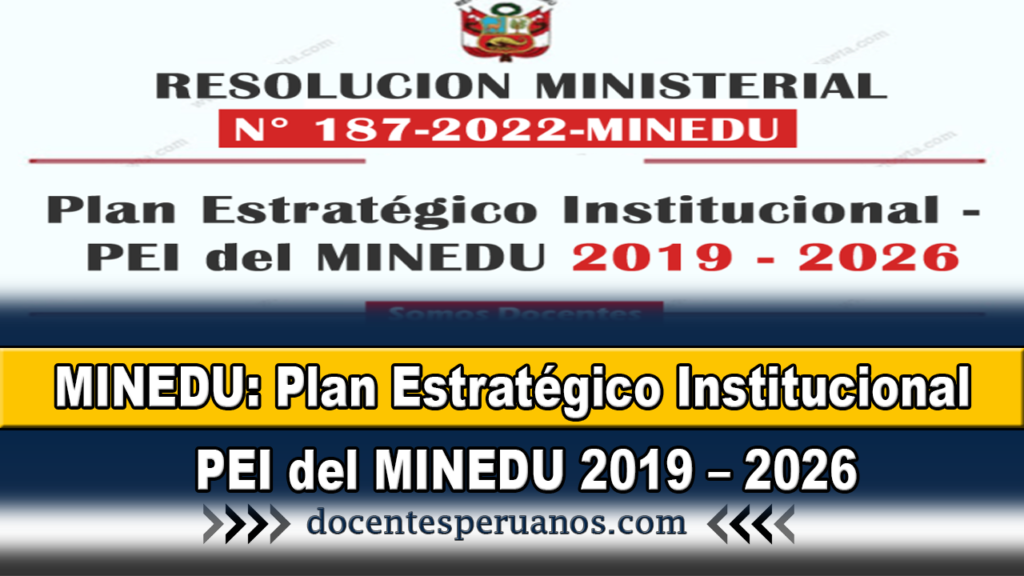 MINEDU: Plan Estratégico Institucional PEI del MINEDU 2019 – 2026