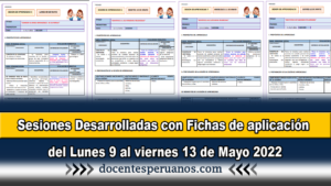 Sesiones Desarrolladas con Fichas de aplicación del Lunes 9 al viernes 13 de Mayo 2022