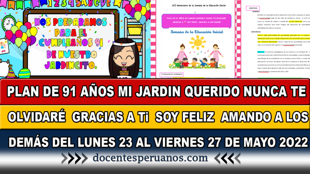 PLAN DE 91 AÑOS MI JARDIN QUERIDO NUNCA TE OLVIDARÉ  GRACIAS A Ti  SOY FELIZ  AMANDO A LOS DEMÁS DEL LUNES 23 AL VIERNES 27 DE MAYO 2O22