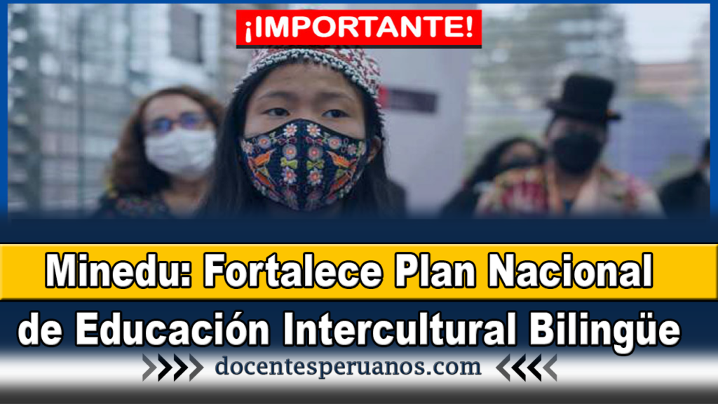 Minedu: Fortalece Plan Nacional de Educación Intercultural Bilingüe 