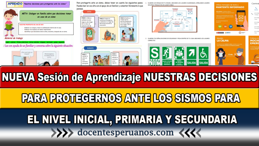 NUEVA Sesión de Aprendizaje NUESTRAS DECISIONES PARA PROTEGERNOS ANTE LOS SISMOS PARA EL NIVEL INICIAL, PRIMARIA Y SECUNDARIA