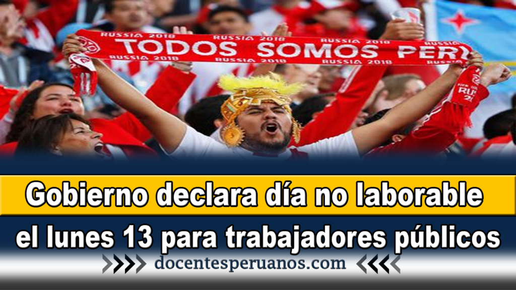 Gobierno declara día no laborable el lunes 13 para trabajadores públicos.