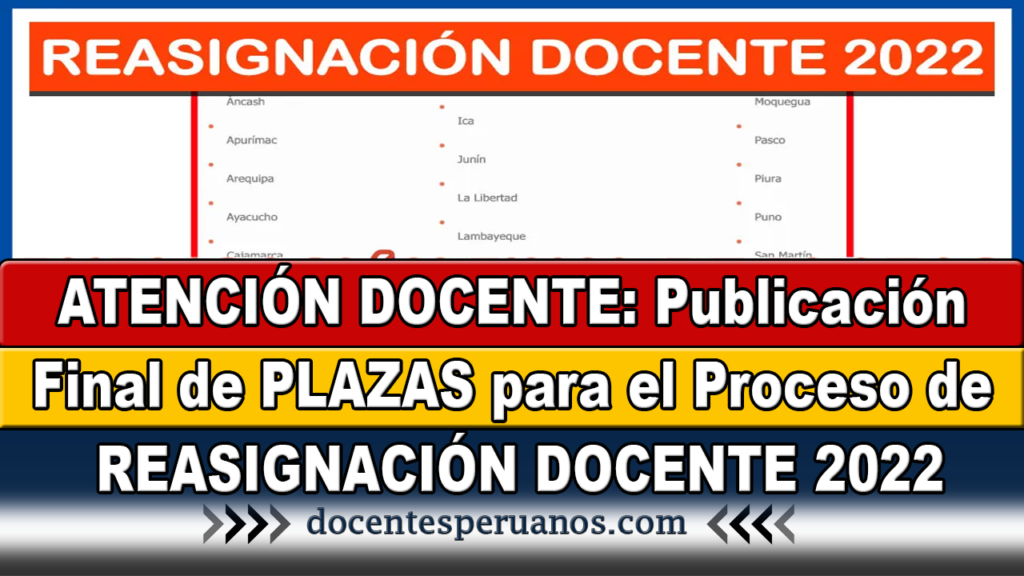 ATENCIÓN DOCENTE: Publicación Final de PLAZAS para el Proceso de REASIGNACIÓN DOCENTE 2022