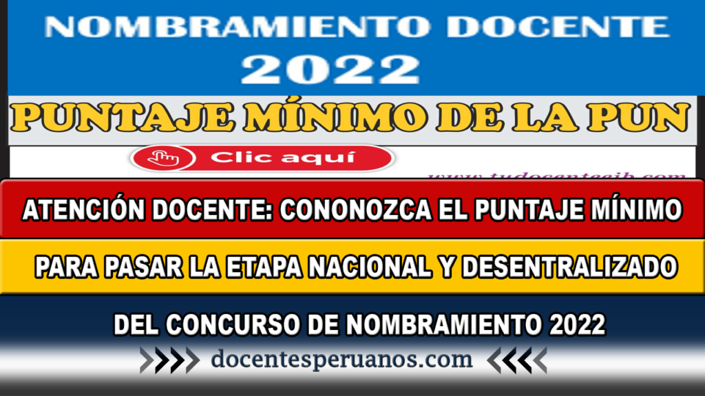 ATENCIÓN DOCENTE: CONONOZCA EL PUNTAJE MÍNIMO PARA PASAR LA ETAPA NACIONAL Y DESENTRALIZADO DEL CONCURSO DE NOMBRAMIENTO 2022